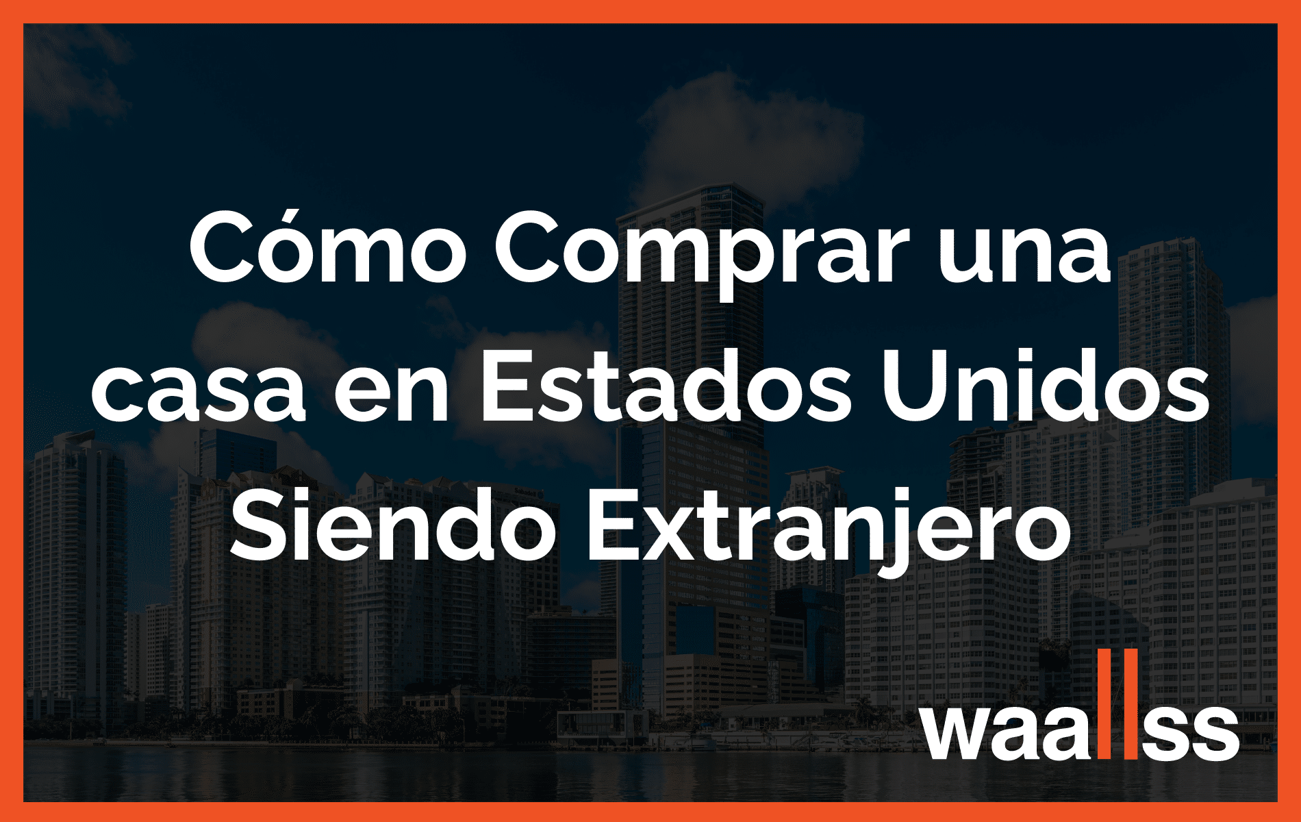 Comprar una Casa en Miami Siendo Extranjero