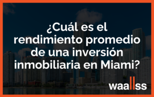 inversion inmobiliaria en Miami