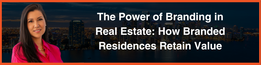 branded residences, luxury real estate, high-end properties, real estate investment, luxury market, property appreciation, premium real estate, high-net-worth investors, real estate trends, rental demand, exclusive properties, luxury condos, real estate opportunities, pre-construction developments, Miami real estate, real estate profitability, real estate market growth, high-end living, investment potential.